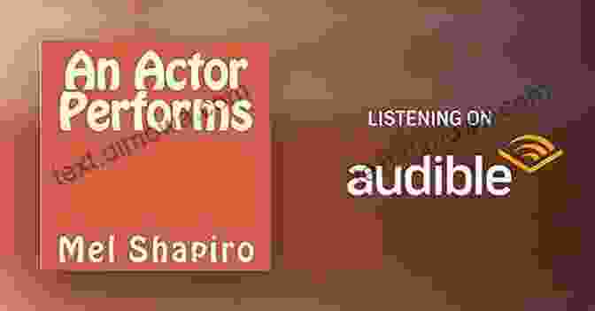 An Actor Performs Mel Shapiro, A Captivating And Unforgettable Literary Masterpiece An Actor Performs Mel Shapiro