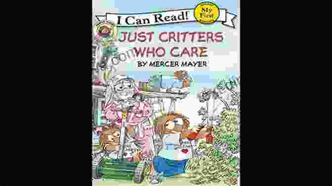 Critters Who Care Reading Books Little Critter: Just Critters Who Care (My First I Can Read)