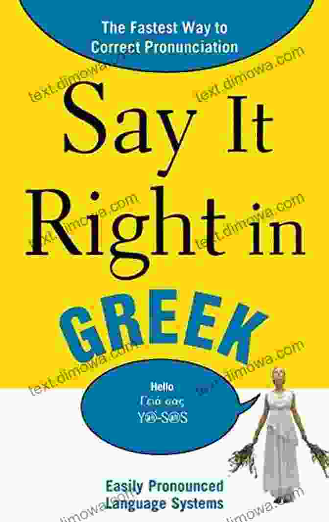 Cultural Insights In 'Say It Right In Greek' Say It Right In Greek: The Fastest Way To Correct Pronunciation (Say It Right Series)