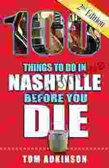 100 Things To Do In Nashville Before You Die