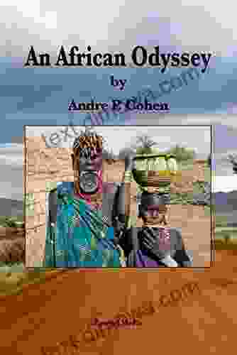 An African Odyssey: 300 Days On The Back Roads Of Africa