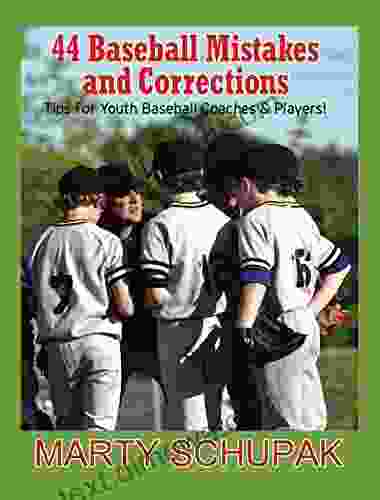 44 Baseball Mistakes Corrections Marty Schupak