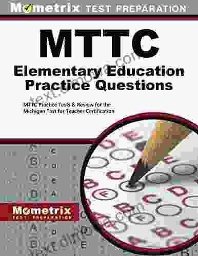 MTTC Elementary Education Practice Questions (Second Set): MTTC Practice Tests Review for the Michigan Test for Teacher Certification