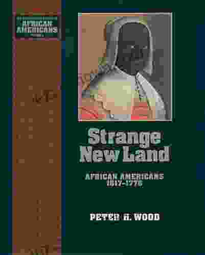 Strange New Land: African Americans 1617 1776 (The Young Oxford History Of African Americans 2)