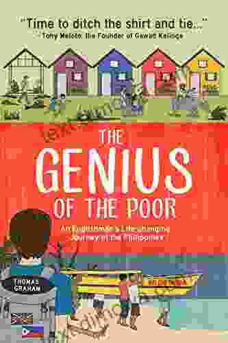 The Genius of the Poor: Englishman s Life changing Journey in the Philippines