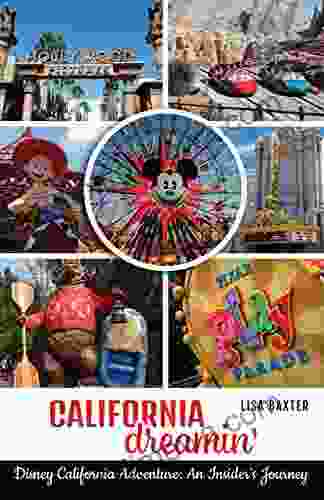 California Dreamin : Disney California Adventure: An Insider S Journey