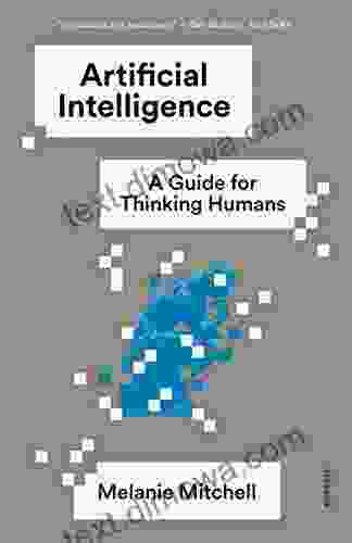 Artificial Intelligence: A Guide For Thinking Humans