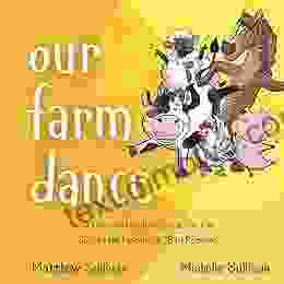 Our Farm Dance: A Barnyard Bedtime You Can Sing To The Melody Of Bad Romance (Animal Sing Along)