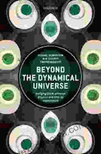 Beyond The Dynamical Universe: Unifying Block Universe Physics And Time As Experienced