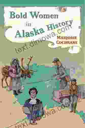 Bold Women In Alaska History (Bold Women In History)