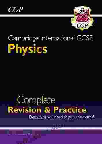 Cambridge International GCSE Physics Complete Revision Practice for exams in 2024 (CGP IGCSE 9 1 Revision)