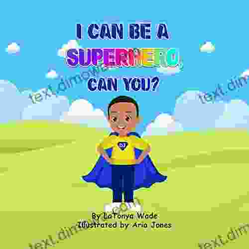 I Can Be A Superhero Can You?