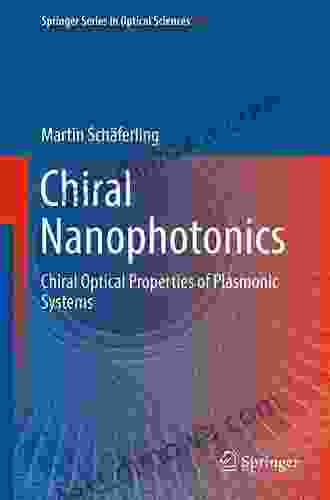 Chiral Nanophotonics: Chiral Optical Properties Of Plasmonic Systems (Springer In Optical Sciences 205)