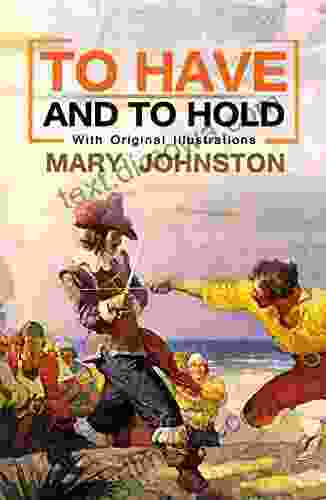 To Have And To Hold : Classic Edition With Original Illustrations