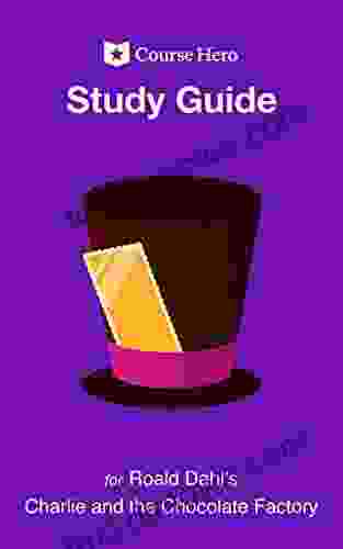 Study Guide for Roald Dahl s Charlie and the Chocolate Factory (Course Hero Study Guides)