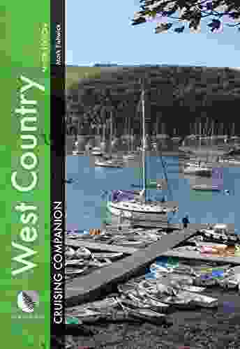 West Country Cruising Companion: A Yachtsman S Pilot And Cruising Guide To Ports And Harbours From Portland Bill To Padstow Including The Isles Of Scilly (Cruising Companions 2)