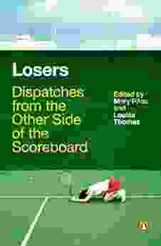 Losers: Dispatches From The Other Side Of The Scoreboard