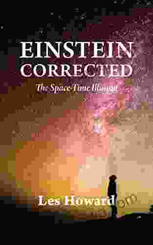 Einstein Corrected: The Space Time Illusion