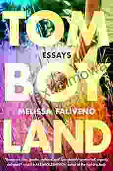 Tomboyland: Essays Melissa Faliveno