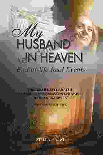 My Husband In Heaven: End Of Life Real Events