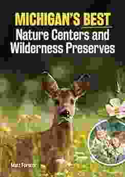 Michigan s Best Nature Centers and Wilderness Preserves