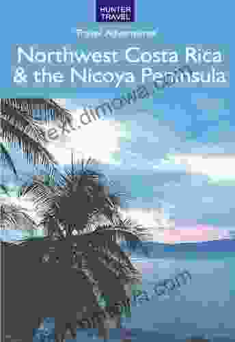 Northern Costa Rica the Nicoya Peninsula (Travel Adventures)