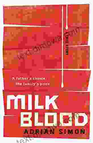 Milk Blood: A Father S Choice The Family S Price