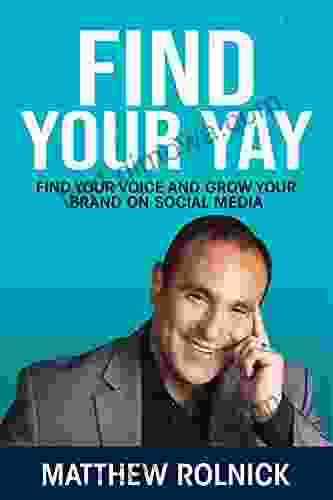 Find Your Yay: Find Your Voice and Grow Your Brand on Social Media