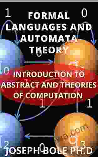 FORMAL LANGUAGES AND AUTOMATA THEORY: INTRODUCTION TO ABSTRACT AND THEORIES OF COMPUTATION