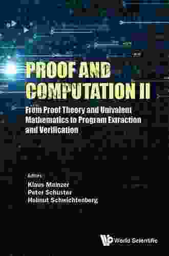 Proof And Computation Ii: From Proof Theory And Univalent Mathematics To Program Extraction And Verification