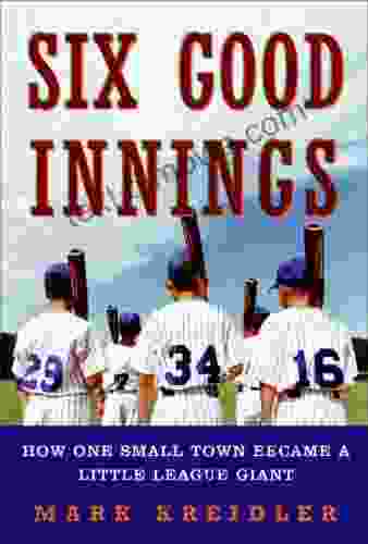 Six Good Innings: How One Small Town Became A Little League Giant