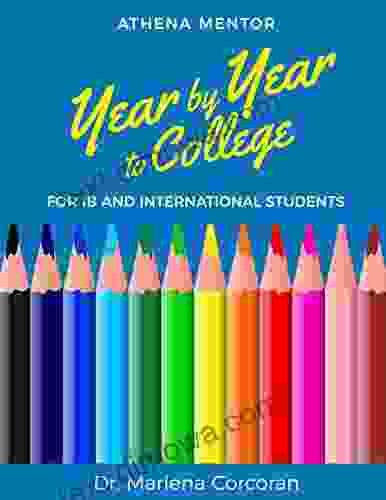 Year By Year To College: For IB And International Students