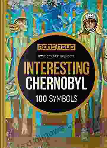 Interesting Chernobyl: 100 Symbols (Awesome Heritage 3)