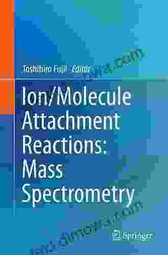 Ion/Molecule Attachment Reactions: Mass Spectrometry