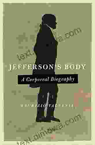 Jefferson S Body: A Corporeal Biography (Jeffersonian America)