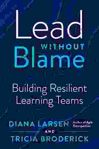 Lead Without Blame: Building Resilient Learning Teams