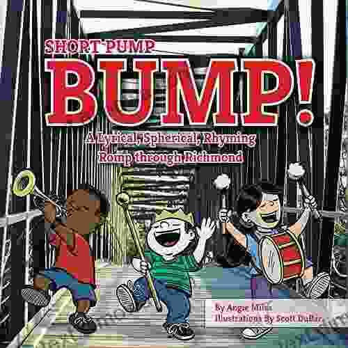 Short Pump Bump : A Lyrical Spherical Rhyming Romp Through Richmond