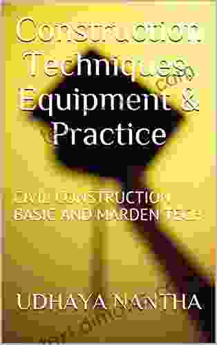 Construction Techniques Equipment Practice: CIVIL CONSTRUCTION BASIC AND MARDEN TECH (CT 1)