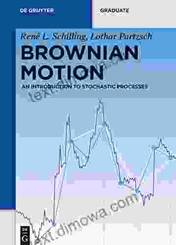 Brownian Motion: An Introduction To Stochastic Processes (De Gruyter Textbook)