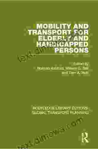 Mobility And Transport For Elderly And Handicapped Persons (Routledge Library Edtions: Global Transport Planning 4)