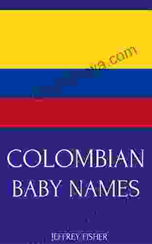 Colombian Baby Names: Names From Colombia For Girls And Boys