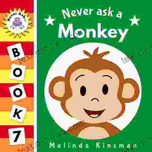 Never Ask A Monkey: Funny Read Aloud Story For Toddlers Preschoolers Kids Ages 3 6 (NEVER ASK Children S Bedtime Story Picture 7)