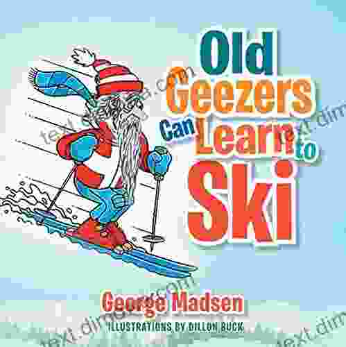 Old Geezers Can Learn To Ski