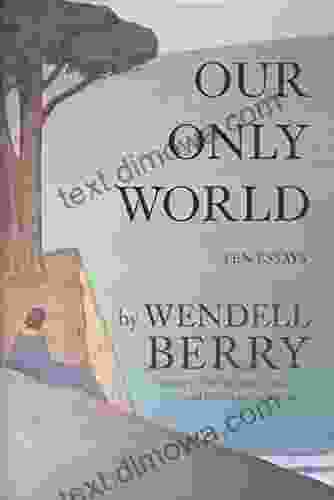 Our Only World: Ten Essays