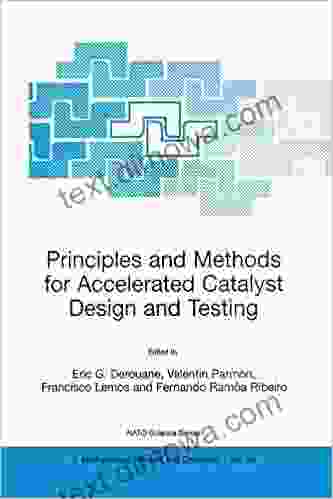 Principles And Methods For Accelerated Catalyst Design And Testing: Proceedings Of The NATO Advanced Study Institute On Principles And Methods For Accelerated Mathematics Physics And Chemistry 69)