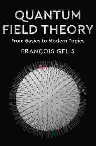 Quantum Field Theory: From Basics To Modern Topics