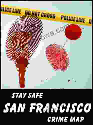 Stay Safe Crime Map Of San Francisco