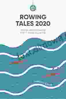 Rowing Tales 2024: Stories About Rowing That Ll Make You Smile