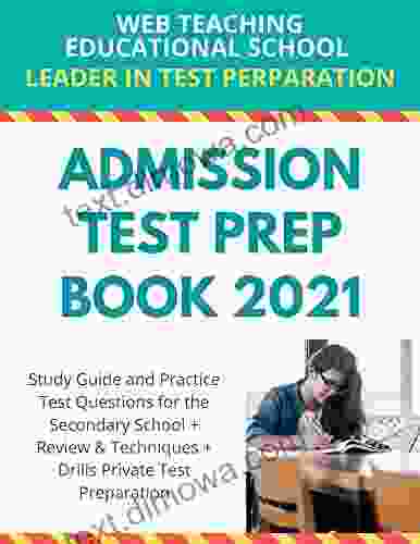 Admission Test Prep 2024: Study Guide And Practice Test Questions For The Secondary School + Review Techniques + Drills Private Test Preparation