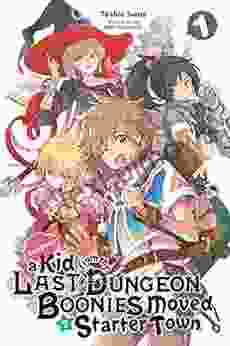 Suppose A Kid From The Last Dungeon Boonies Moved To A Starter Town Vol 1 (light Novel) (Suppose A Kid From The Last Dungeon Boonies Moved To A Starter Town (light Novel))